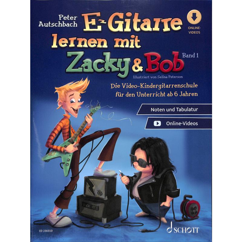 E-Gitarre lernen mit Zacky + Bob 1 E-Gitarre lernen mit Zacky + Bob 1