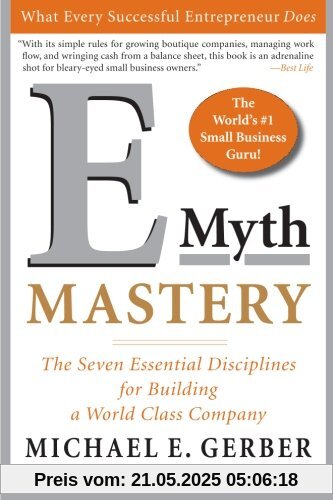 E-Myth Mastery: The Seven Essential Disciplines for Building a World Class Company