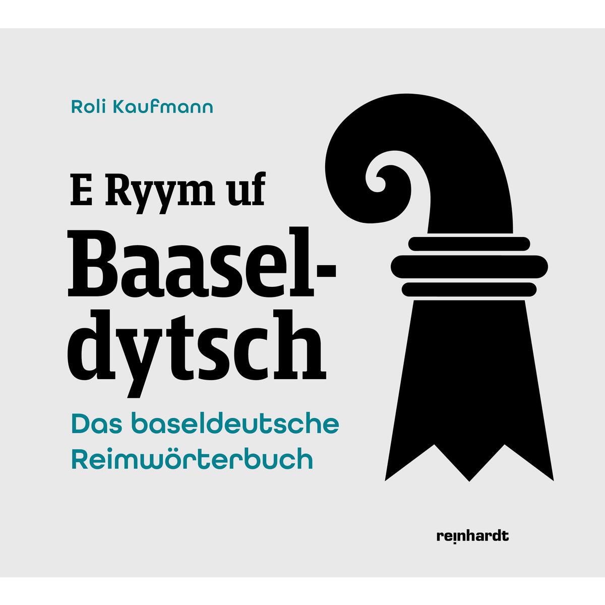 E Ryym uf Baaseldytsch von Reinhardt Friedrich Verla