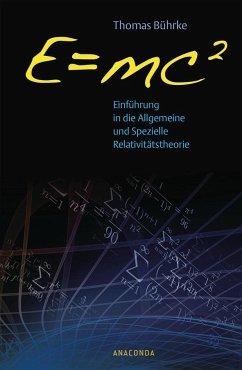 E=mc2 - Einführung in die allgemeine und spezielle Relativitätstheorie von Anaconda