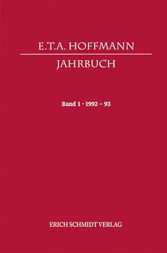 E. T. A. Hoffmann-Jahrbuch, Bd.1, 1992-93: E.T.A. Hoffmann Deutsche Romantik im europäischen Kontext E. T. A. Hoffmann-Jahrbuch, Bd.1, 1992-93: E.T.A. Hoffmann Deutsche Romantik im europäischen Kontext