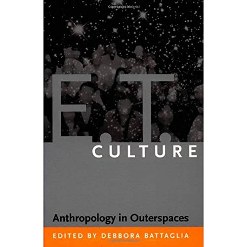 E.T. Culture: Anthropology in Outerspaces von Duke University Press