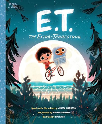 E.T. the Extra-Terrestrial: The Classic Illustrated Storybook (Pop Classics, Band 3)