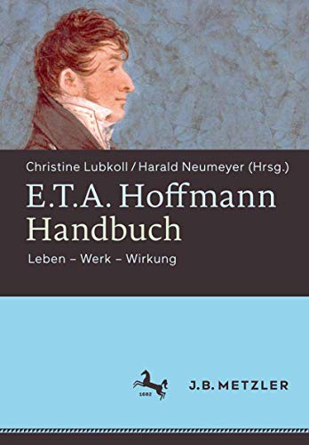 E.T.A. Hoffmann-Handbuch: Leben – Werk – Wirkung von J.B. Metzler