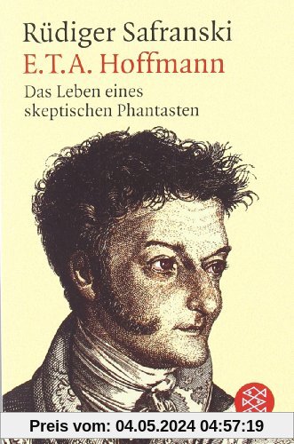 E.T.A. Hoffmann: Das Leben eines skeptischen Phantasten