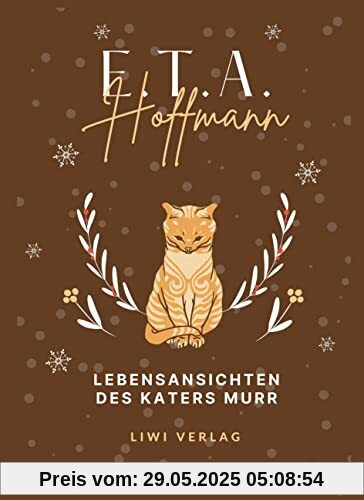 E.T.A. Hoffmann: Lebensansichten des Katers Murr. Vollständige Neuausgabe E.T.A. Hoffmann: Lebensansichten des Katers Murr. Vollständige Neuausgabe