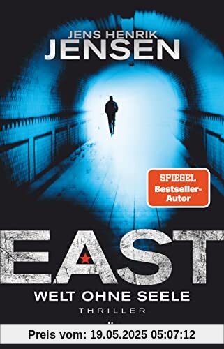 EAST. Welt ohne Seele: Thriller | Endlich auf Deutsch: Jens Henrik Jensens Reihe um den CIA-Agenten Jan Jordi Kazanski (Ein Fall für Jan Jordi Kazanski, Band 1)