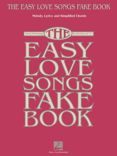 The Easy Love Songs Fake Book: Songbook für Instrument(e) in c von Hal Leonard