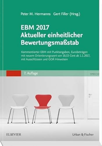 EBM 2017: Aktueller einheitlicher Bewertungsmaßstab Kommentierter EBM mit Punktangaben, Eurobeträgen mit neuem Orientierungswert von 10,53 Cent ab 1.1.2017, mit Ausschlüssen und GOÄ Hinweisen EBM 2017: Aktueller einheitlicher Bewertungsmaßstab Kommentierter EBM mit Punktangaben, Eurobeträgen mit neuem Orientierungswert von 10,53 Cent ab 1.1.2017, mit Ausschlüssen und GOÄ Hinweisen von Urban & Fischer Verlag/Elsevier GmbH