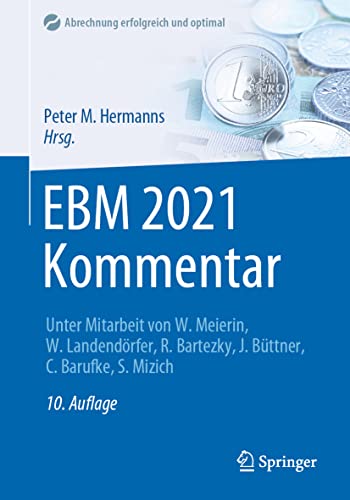 EBM 2021 Kommentar: Mit Punktangaben, Eurobeträgen, Ausschlüssen, GOÄ Hinweisen (Abrechnung erfolgreich und optimal) von Springer