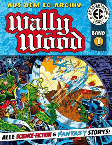 EC Archiv - Wally Wood 1: Alle Science Fiction und Fantasy Stories
