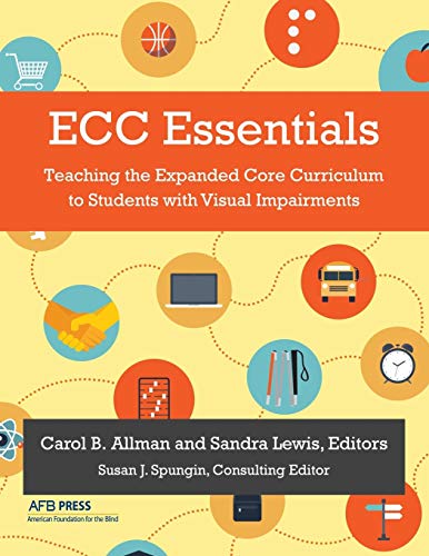 ECC Essentials: Teaching the Expanded Core Curriculum to Students with Visual Impairments ECC Essentials: Teaching the Expanded Core Curriculum to Students with Visual Impairments von American Printing House for the Blind