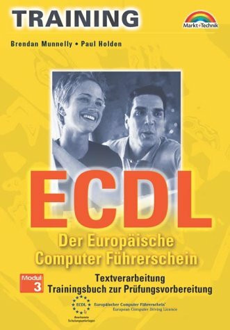 ECDL, Der europäische Computerführerschein, 7 Bde., Modul.3, Textverarbeitung (M+T Training)