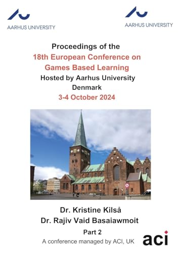 ECGBL 2024-Proceedings of the 18th European Conference on Games Based Learning P2 ECGBL 2024-Proceedings of the 18th European Conference on Games Based Learning P2 von ACPIL