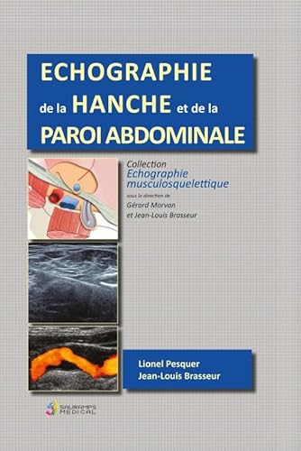ECHOGRAPHIE DE LA HANCHE ET DE LA PAROI ABDOMINALE von SAURAMPS MEDICA