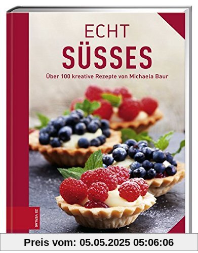 ECHT Süßes (ECHT Kochbücher)