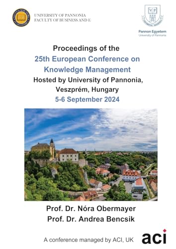 ECKM 2024-Proceedings of the 25th European Conference on Knowledge Management ECKM 2024-Proceedings of the 25th European Conference on Knowledge Management von ACPIL