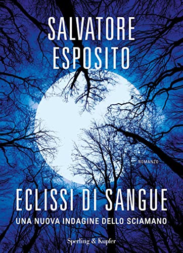 Eclissi di sangue. Una nuova indagine dello sciamano (Varia)