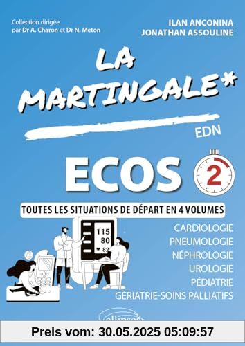 ECOS: Cardiologie - Pneumologie - Néphrologie - Urologie - Pédiatrie - Gériatrie - Soins palliatifs (La Martingale)