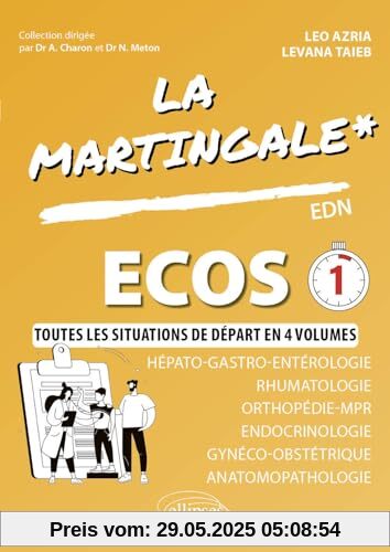 ECOS: Hépato-gastro-entérologie - Rhumatologie - Orthopédie - MPR - Endocrinologie - Gynéco-Obstétrique - Anatomopathologie (La Martingale)