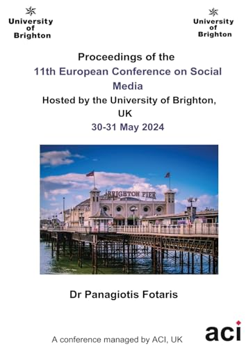 ECSM 2024-Proceedings of the 11th European Conference on Social Media ECSM 2024-Proceedings of the 11th European Conference on Social Media von ACPIL