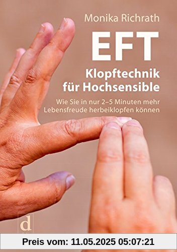 EFT Klopftechnik für Hochsensible: Wie Sie in nur 2-5 Minuten mehr Lebensfreude herbeiklopfen können EFT Klopftechnik für Hochsensible: Wie Sie in nur 2-5 Minuten mehr Lebensfreude herbeiklopfen können