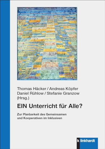 EIN Unterricht für Alle?: Zur Planbarkeit des Gemeinsamen und Kooperativen im Inklusiven von Verlag Julius Klinkhardt GmbH & Co. KG