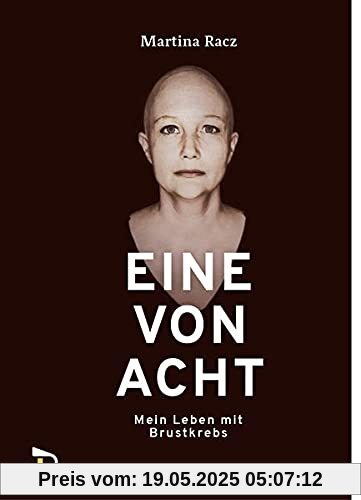 EINE VON ACHT: Mein Leben mit Brustkrebs