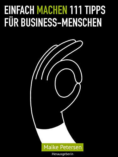 EINFACH MACHEN 111 Tipps für Business-Menschen von Books on Demand GmbH