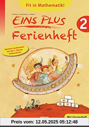 EINS PLUS 2, Ferienheft: Optimal vorbereitet auf die 2. Klasse Volksschule! Ausgabe Österreich! EINS PLUS 2, Ferienheft: Optimal vorbereitet auf die 2. Klasse Volksschule! Ausgabe Österreich!