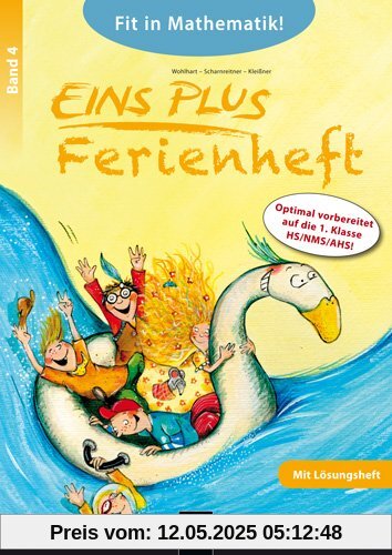 EINS PLUS 4, Ferienheft inkl. Lösungsheft und Stickerbogen: Fit in Mathematik für die HS, NMS, AHS EINS PLUS 4, Ferienheft inkl. Lösungsheft und Stickerbogen: Fit in Mathematik für die HS, NMS, AHS