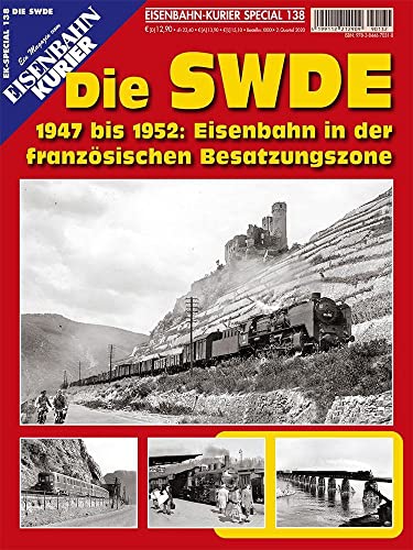 Die SWDE: 1947 bis 1952: Eisenbahn in der französischen Besatzungszone (EK-Special) von Ek-Verlag GmbH