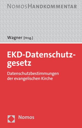 EKD-Datenschutzgesetz: Datenschutzbestimmungen der evangelischen Kirche von Nomos