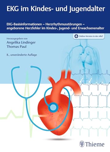 EKG im Kindes- und Jugendalter: EKG-Basisinformationen-Herzrhythmusstörungen-angeborene Herzfehler im Kindes-, Jugend- und Erwachsenenalter EKG im Kindes- und Jugendalter: EKG-Basisinformationen-Herzrhythmusstörungen-angeborene Herzfehler im Kindes-, Jugend- und Erwachsenenalter von Thieme