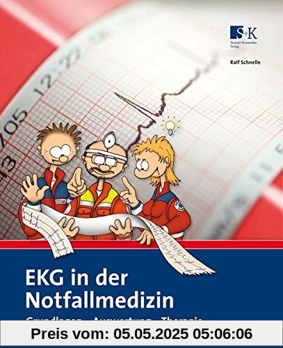 EKG in der Notfallmedizin: Grundlagen - Auswertung - Therapie