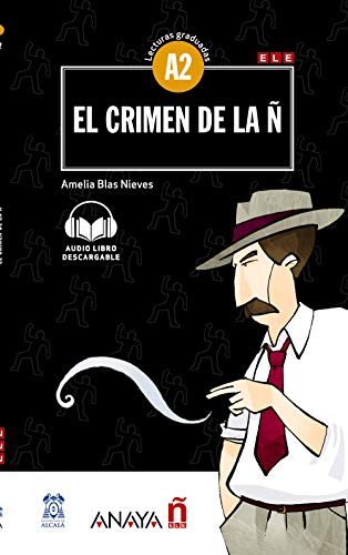 Nuevo Sueña: EL CRIMEN DE LA Ñ: Con audio descargable (Agencia EÑE) von Anaya ELE