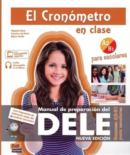 El Cronometre A2/B1 : Preparation for the DELE: MANUAL DE PREPARACIÓN DEL DELE (El Cronometro)