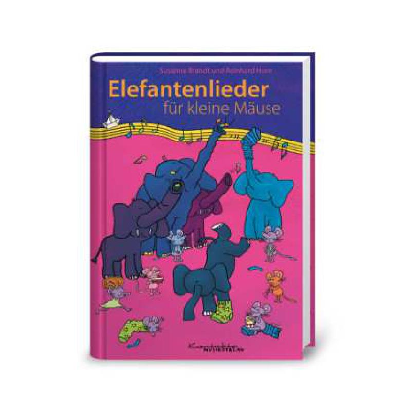 Elefantenlieder für kleine Mäuse Elefantenlieder für kleine Mäuse