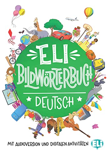 ELI Bildwörterbuch Deutsch: Mit Audioversion und digitalen Aktivitäten