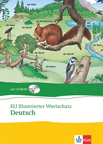 ELI Illustrierter Wortschatz Deutsch - Neubearbeitung: Bildwörterbuch mit über 1000 Wörtern aus 43 Themenbereichen. Buch mit CD-ROM von Klett Sprachen GmbH