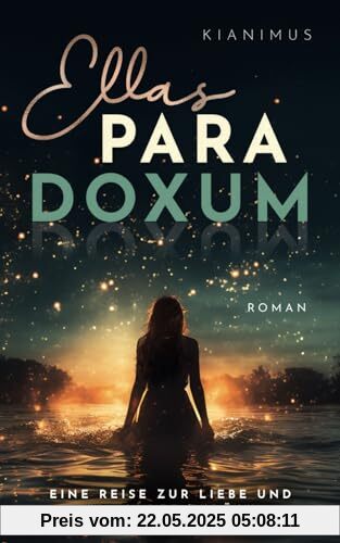 ELLAS PARADOXUM: Eine Reise zur Liebe und ermordet zurück