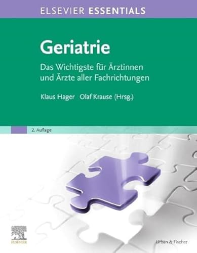 ELSEVIER ESSENTIALS Geriatrie: Das Wichtigste für Ärztinnen und Ärzte aller Fachrichtungen von Elsevier