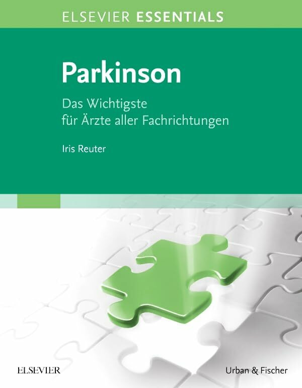 ELSEVIER ESSENTIALS Parkinson: Das Wichtigste für Ärzte aller Fachrichtungen