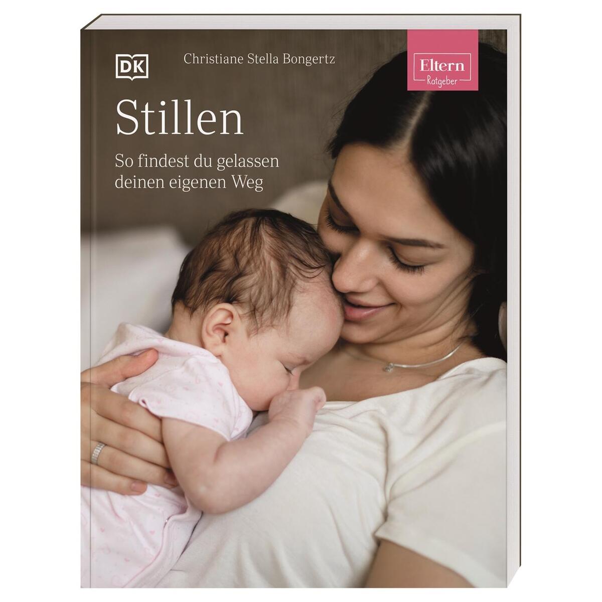 ELTERN-Ratgeber. Stillen von Dorling Kindersley Verlag