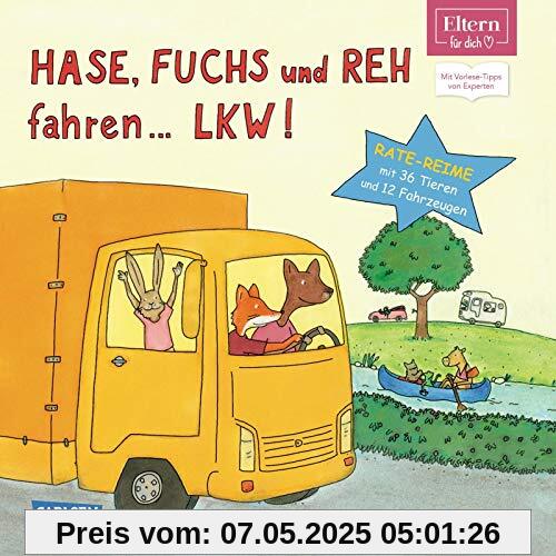 ELTERN-Vorlesebücher: Hase, Fuchs und Reh fahren ... LKW!: Tiere-Fahrzeug-Reise-Reime ELTERN-Vorlesebücher: Hase, Fuchs und Reh fahren ... LKW!: Tiere-Fahrzeug-Reise-Reime