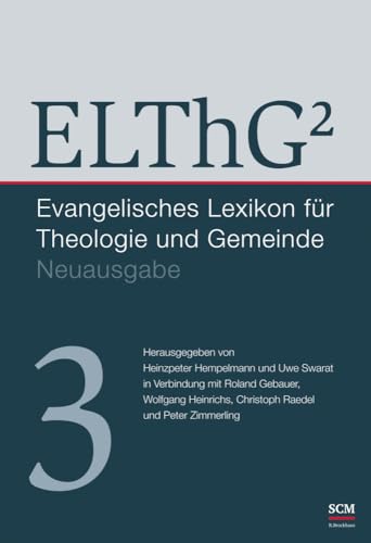 ELThG² - Band 3: Evangelisches Lexikon für Theologie und Gemeinde (Evangelisches Lexikon für Theologie und Gemeinde, 3, Band 3) von SCM Brockhaus, R.