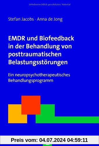 EMDR und Biofeedback in der Behandlung von posttraumatischen Belastungsstörungen: Ein neuropsychotherapeutisches Behandlungsprogramm