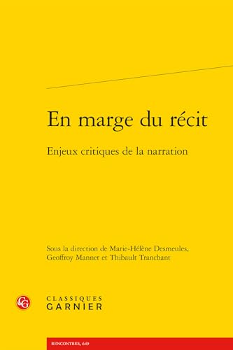 En Marge Du Recit: Enjeux Critiques de la Narration von Classiques Garnier