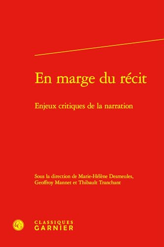 En Marge Du Recit: Enjeux Critiques de la Narration von Classiques Garnier