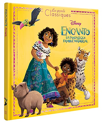 ENCANTO, LA FANTASTIQUE FAMILLE MADRIGAL - Les Grands Classiques - L'histoire du film - Disney von DISNEY HACHETTE